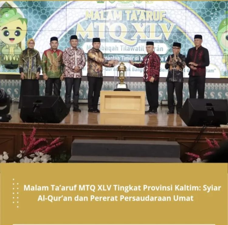 Malam Taaruf MTQ Kaltim ke-45 Fondasi Lahirnya Generasi Our'ani yang Cerdas, Bantun dan berakhlak Mulia