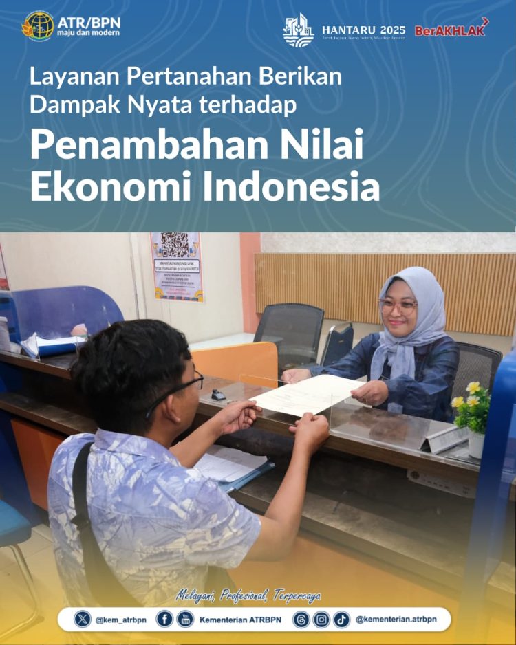 Layanan Pertanahan Berikan Dampak Nyata bagi Perekonomian Nasional