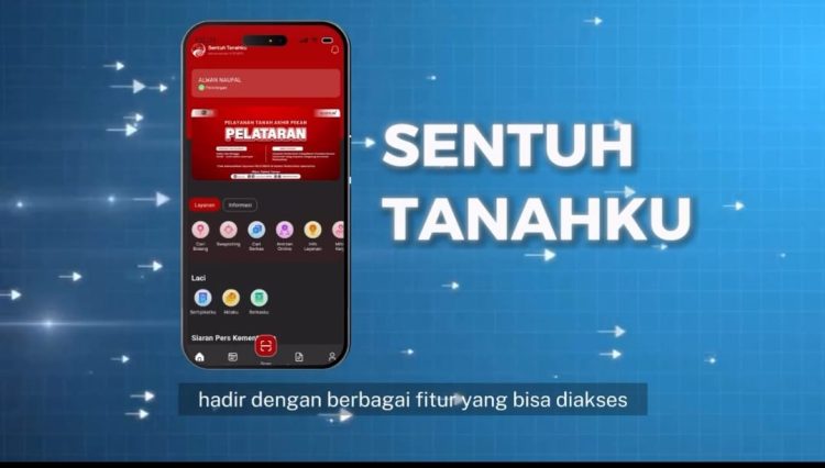 Fitur yang Memudahkan Masyarakat Dengan Aplikasi Sentuh Tanahku