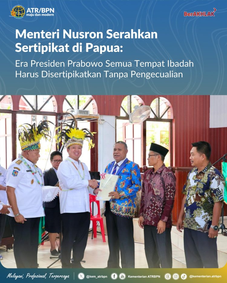 Menteri Nusron di Jayapura Semua Tempat Ibadah di Papua Harus Bersertipikat dalam 2 Tahun