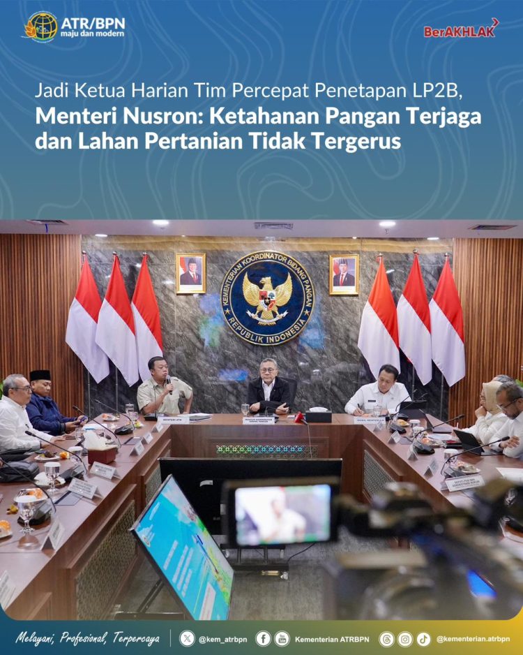 Menteri Nusron Jadi Ketua Harian Tim Percepatan Penetapan LP2B