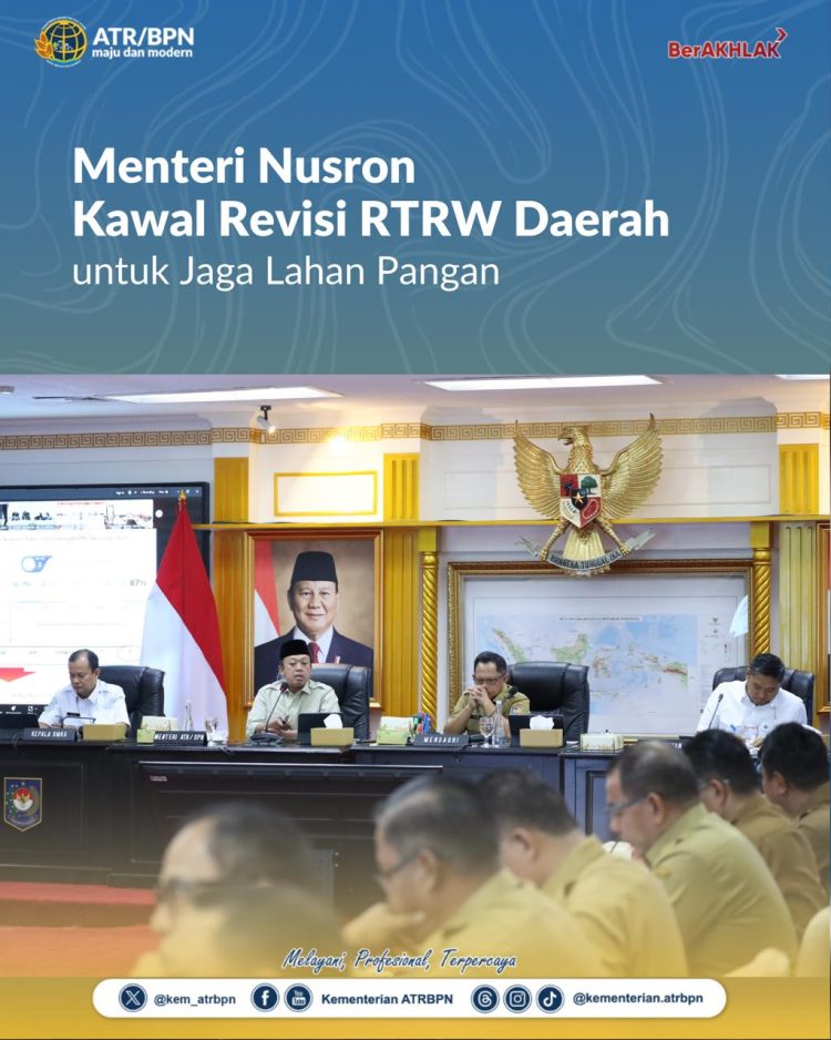 Menteri Nusron Kawal Revisi RTRW Daerah untuk Jaga Lahan Pangan