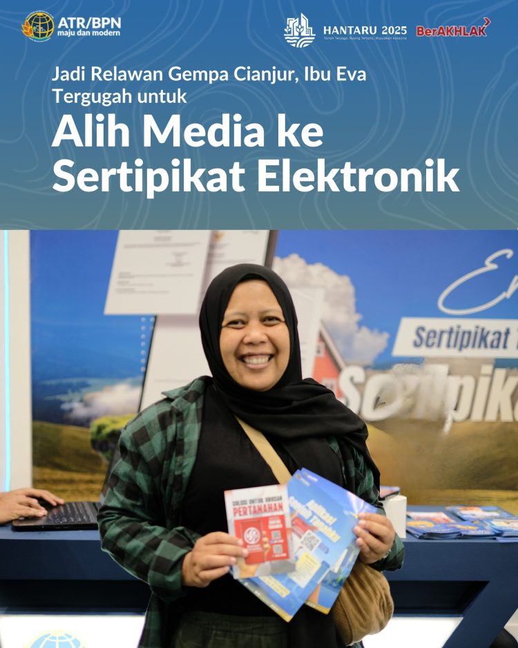 Ibu Eva Tergugah untuk Alih Media ke Sertipikat Elektronik Jadi Relawan Gempa Cianjur,