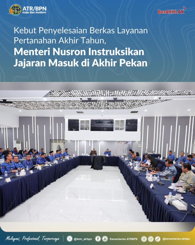 Menteri Nusron Instruksikan Layanan Tetap Buka Akhir Pekan untuk Kebut Penyelesaian Berkas