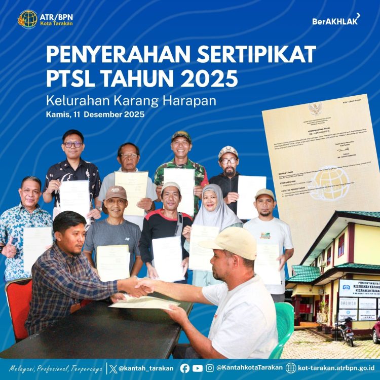 Kepastian Hukum untuk Warga Kantah Tarakan Distribusikan Sertipikat PTSL
