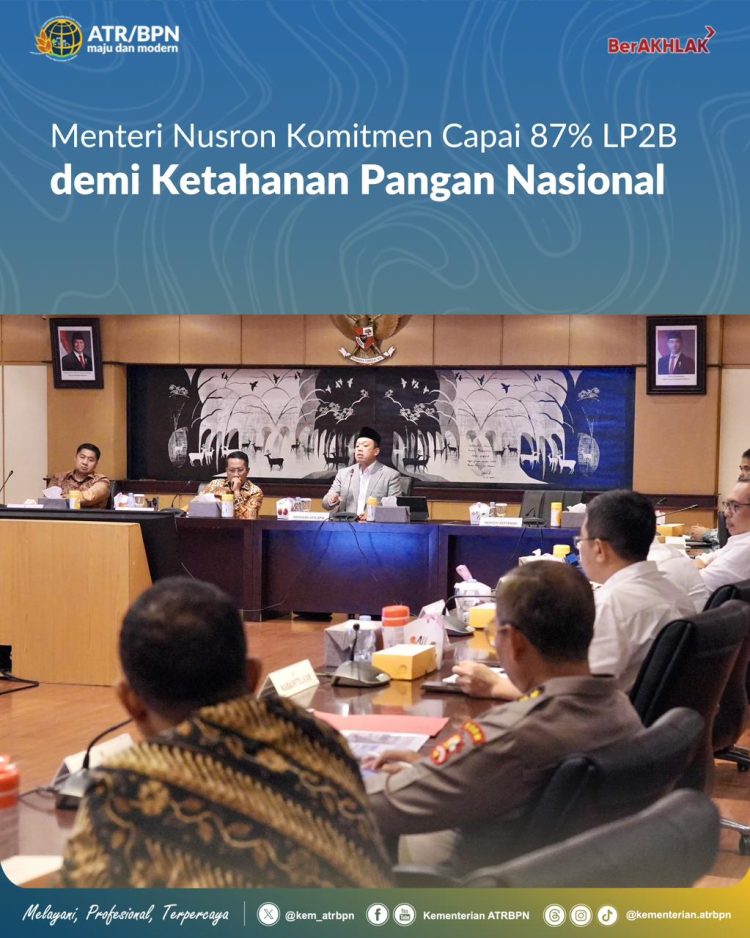 Menteri Nusron Komitmen Capai 87% LP2B demi Ketahanan Pangan Nasional