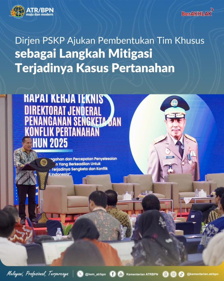 Dirjen PSKP Ajukan Pembentukan Tim Khusus Langkah Mitigasi Terjadinya Kasus Pertanahan