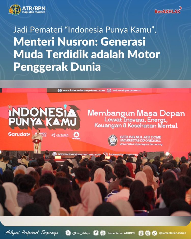 Jadi Pemateri “Indonesia Punya Kamu” Menteri Nusron: Generasi Muda Terdidik adalah Motor Penggerak Dunia