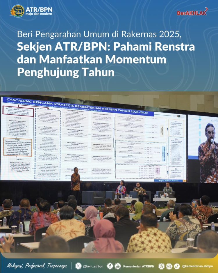 Beri Pengarahan Umum di Rakernas 2025 Sekjen ATR/BPN: Pahami Renstra dan Manfaatkan Momentum Penghujung Tahun
