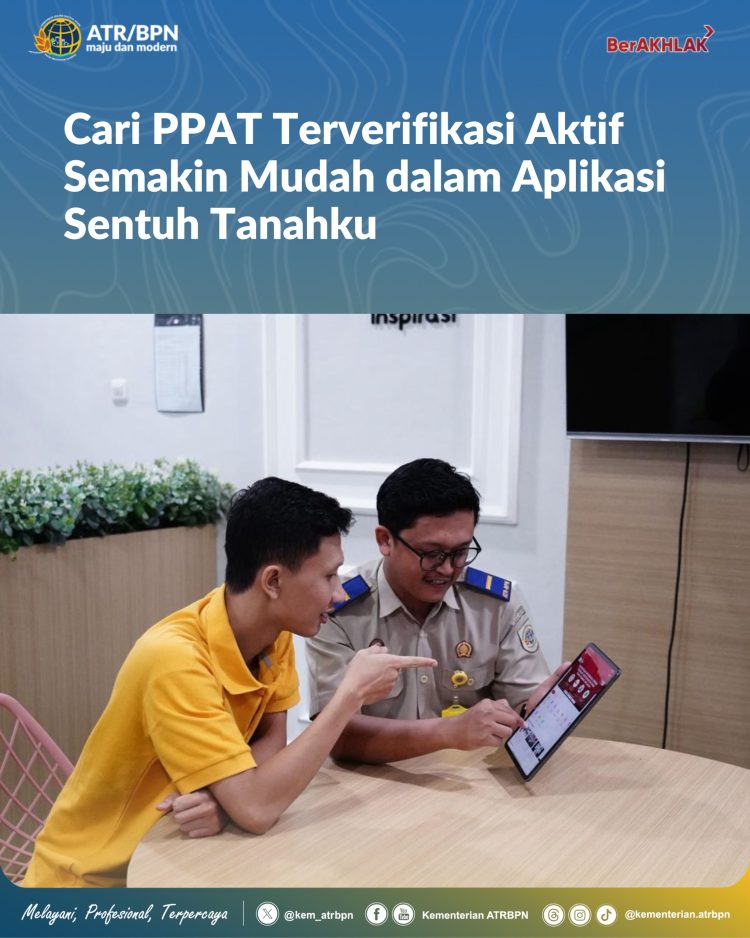 Aplikasi Sentuh Tanahku Permudah Masyarakat Verifikasi PPAT Aktif