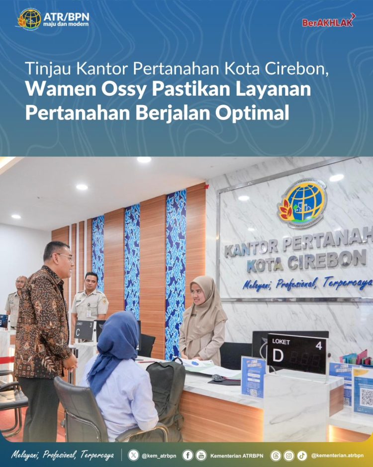 Tinjau Kantor Pertanahan Kota Cirebon Wamen Ossy Pastikan Layanan Pertanahan Berjalan Optimal