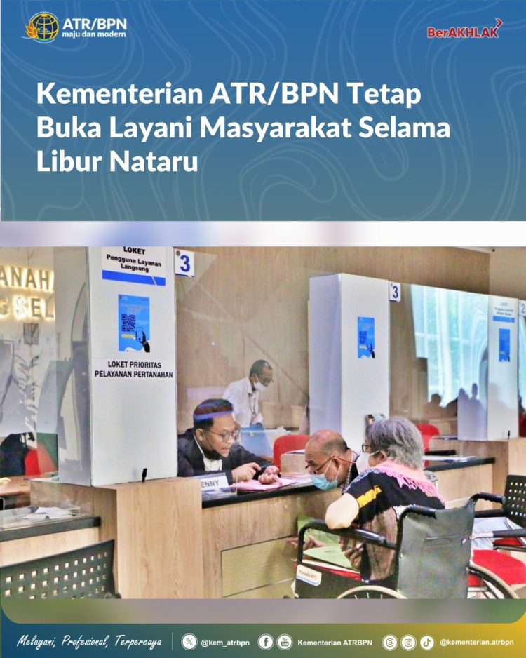 Buka Selama Libur Nataru Kementerian ATR/BPN Tetap Layani Masyarakat