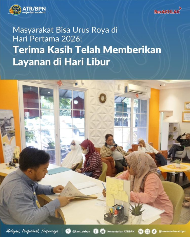 Masyarakat Bisa Urus Roya di Hari Pertama 2026 BPN Layani Warga di Tengah Libur Nasional