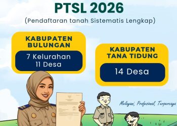 PTSL 2026 Hadir di Kabupaten Bulungan!