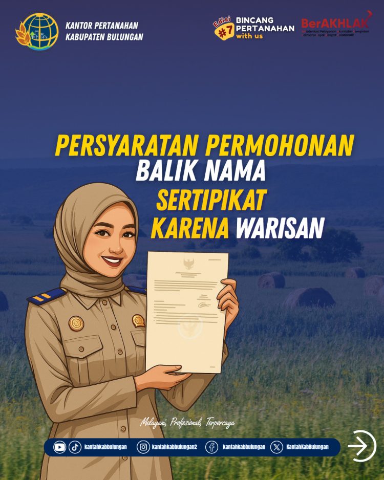 Tanah Warisan Belum Dibalik Nama? Yukkk Segera Diurus