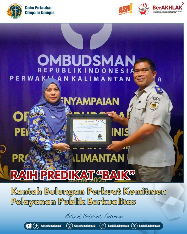 Pelayanan Makin Berkualitas, Kantah Bulungan Diganjar Predikat “Baik”