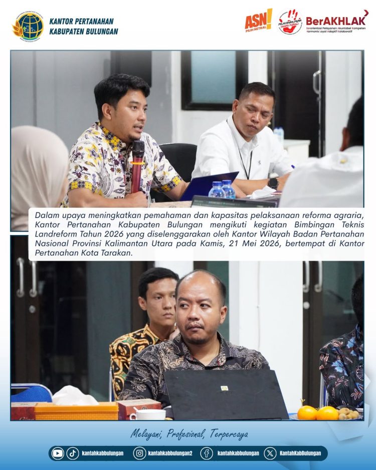 Kantah Bulungan Tingkatkan Kapasitas Reforma Agraria Melalui Bimbingan Teknis Landreform 2026
