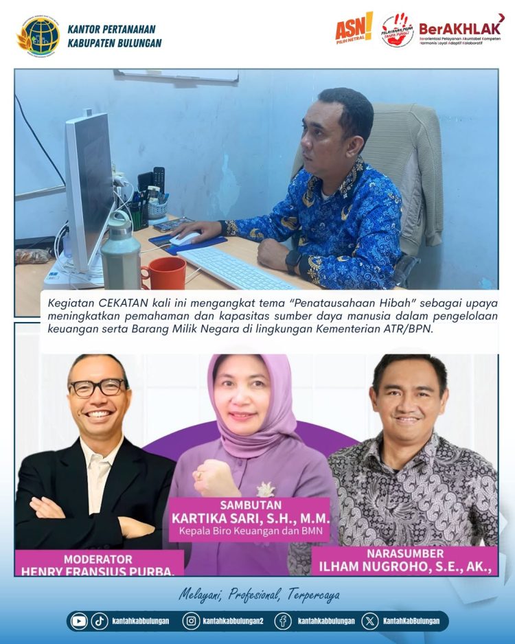Perkuat Tata Kelola Keuangan, Kantah Bulungan Ikuti CEKATAN ATR/BPN Bahas Penatausahaan Hibah