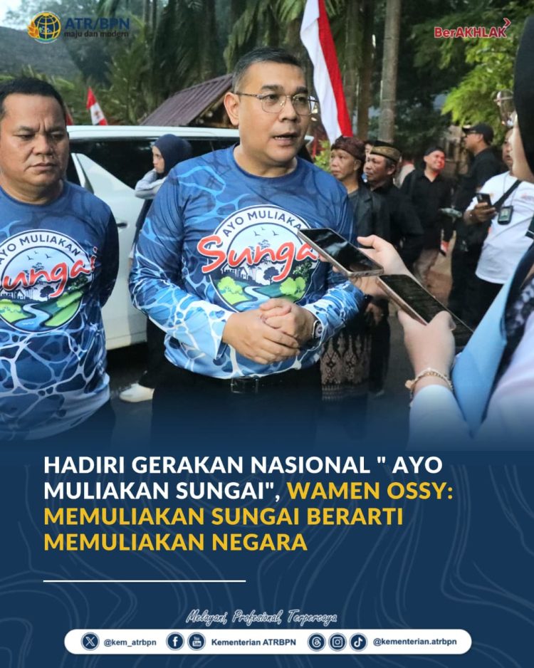 Wamen Ossy Ajak Masyarakat Jaga Sungai, Sebut Sungai sebagai Pilar Peradaban Bangsa
