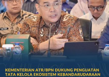 ATR/BPN Perkuat Tata Kelola Kebandarudaraan, Dorong Sinkronisasi Tata Ruang dan Percepatan Investasi