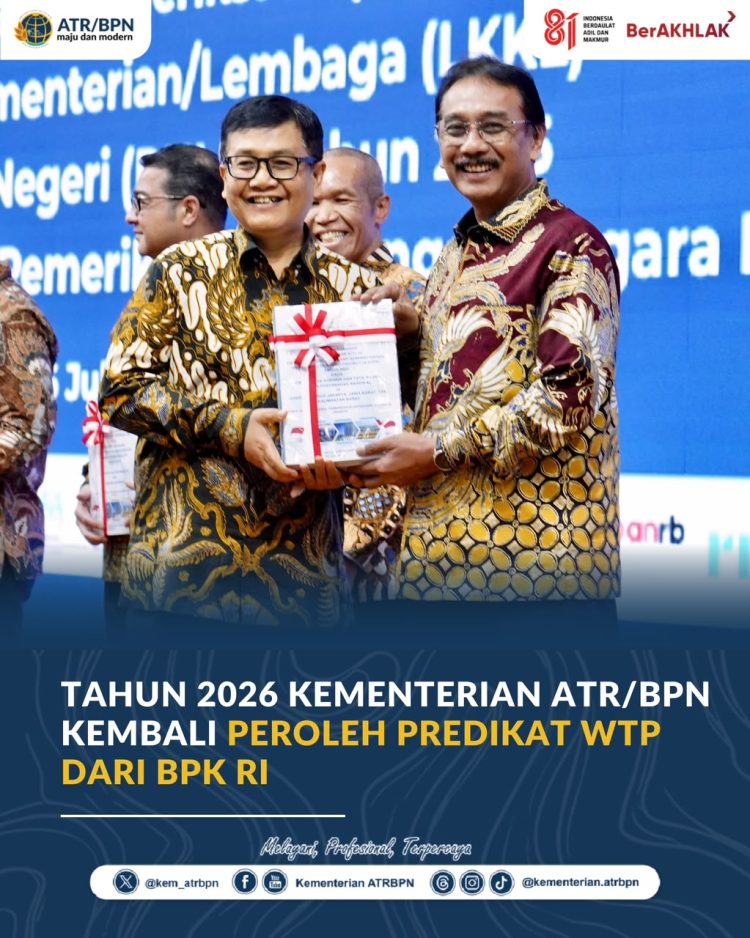 Tahun 2026 Kementerian ATR/BPN Kembali Peroleh Predikat WTP dari BPK RI