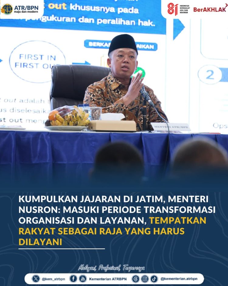 Kumpulkan Jajaran di Jatim, Menteri Nusron: Masuki Periode Transformasi Organisasi dan Layanan, Tempatkan Rakyat sebagai Raja yang Harus Dilayani