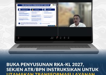 Buka Penyusunan RKA-KL 2027, Sekjen ATR/BPN Instruksikan untuk Utamakan Transformasi Layanan Pertanahan dan Penataan Ruang