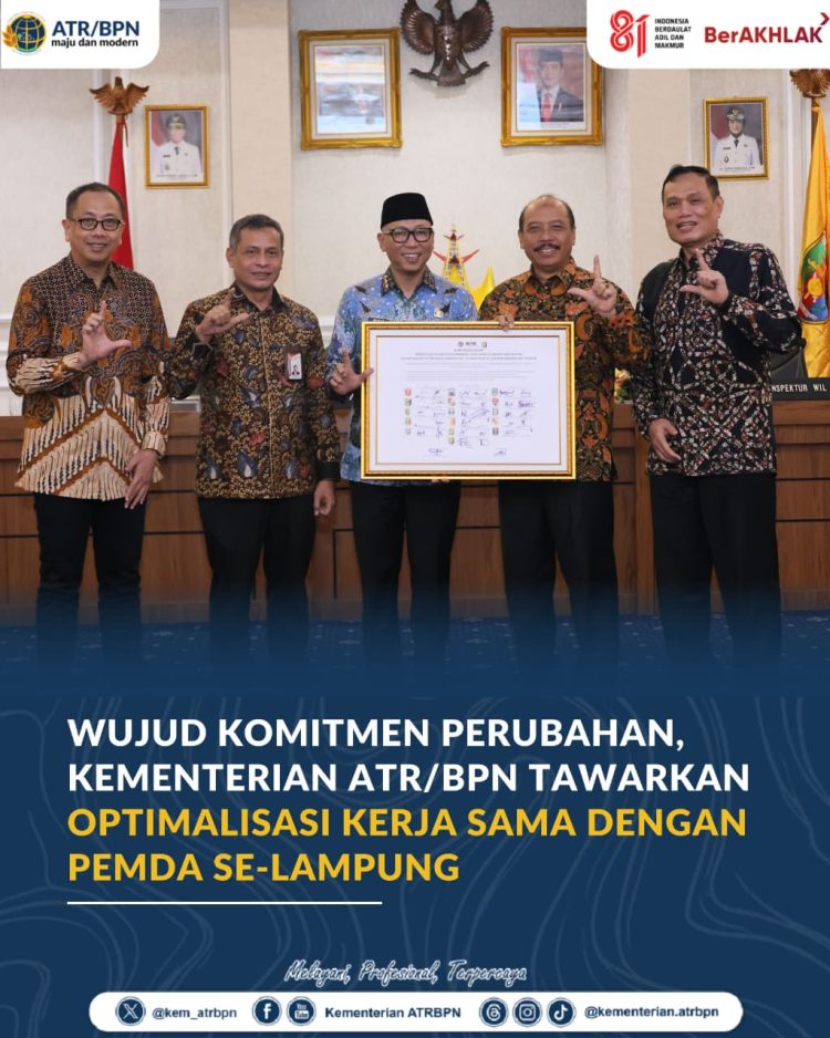 Wujud Komitmen Perubahan, Kementerian ATR/BPN Tawarkan Optimalisasi Kerja Sama dengan Pemda Se-Lampung