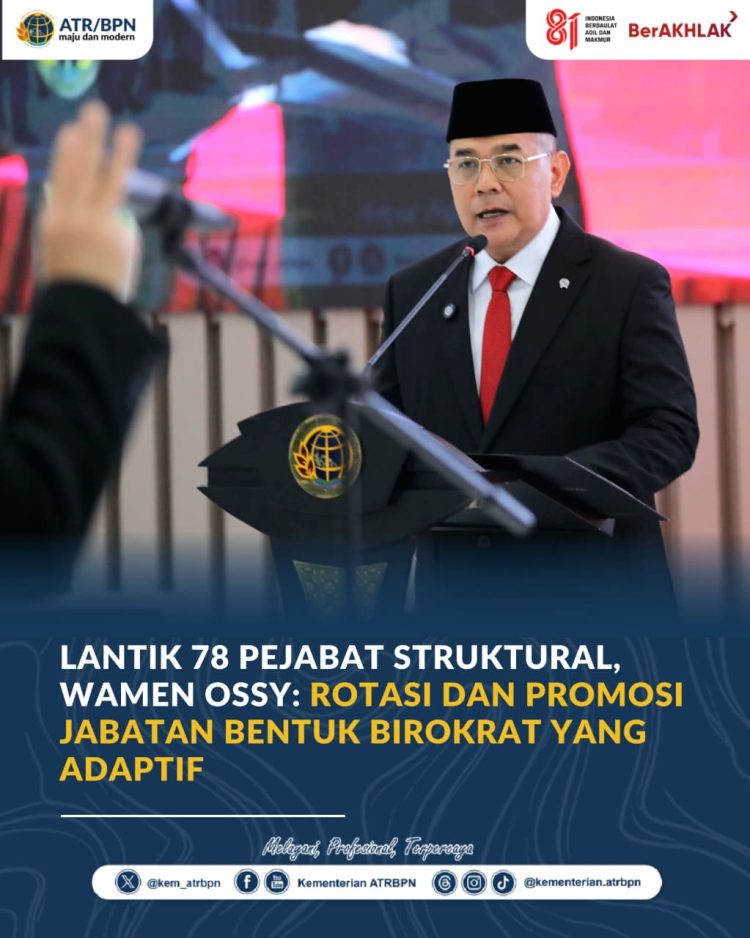 Lantik 78 Pejabat Struktural, Wamen Ossy: Rotasi dan Promosi Jabatan Bentuk Birokrat yang Adapti