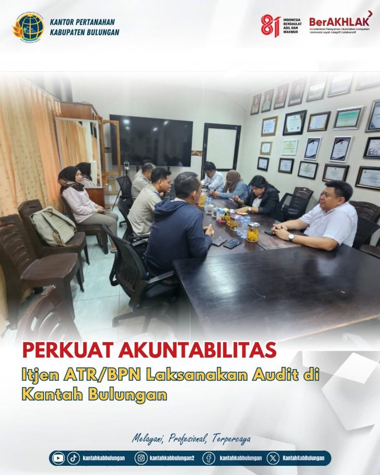 Kantor Pertanahan Kabupaten Bulungan Terima Audit Itjen ATR/BPN untuk Perkuat Tata Kelola Pengadaan yang Akuntabel