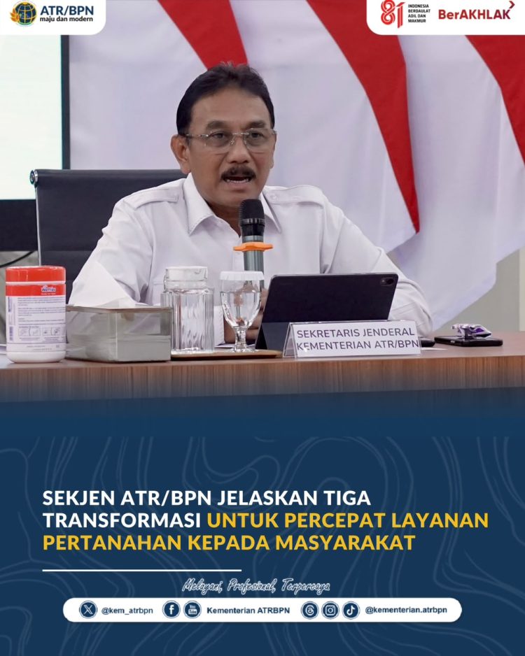 Sekjen ATR/BPN Jelaskan Tiga Transformasi untuk Percepat Layanan Pertanahan kepada Masyarakat