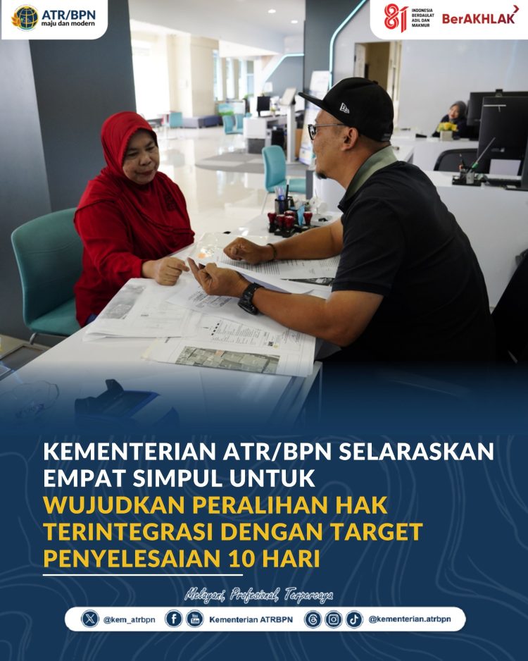 Peralihan Hak Ditarget Rampung 10 Hari, ATR/BPN Benahi Empat Simpul Pelayanan