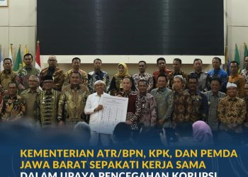 ATR/BPN, KPK, dan Pemda Jabar Perkuat Sinergi Cegah Korupsi dan Dorong Ekonomi Daerah