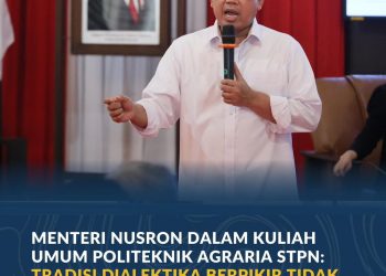 Menteri Nusron dalam Kuliah Umum Politeknik Agraria STPN: Tradisi Dialektika Berpikir Tidak Boleh Mati di Mana pun Berada
